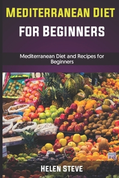 Paperback Mediterranean Diet For Beginners: Mediterranean Diet and Recipes for Beginners [Large Print] Book