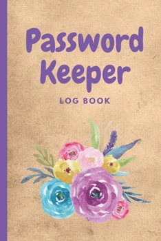 Password Keeper Log Book: Forgotten Passwords Notebook | Different Accounts | Website Log In | Internet | Online Passwords | Easy to Remember | Write out Hints | Manage Log Ins