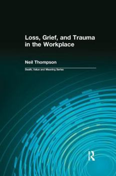 Paperback Loss, Grief, and Trauma in the Workplace Book