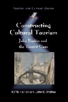 Paperback Constructing Cultural Tourism: John Ruskin and the Tourist Gaze Book