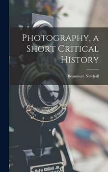 Hardcover Photography, a Short Critical History Book