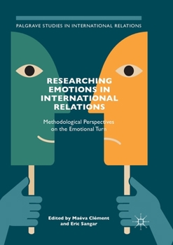 Paperback Researching Emotions in International Relations: Methodological Perspectives on the Emotional Turn Book
