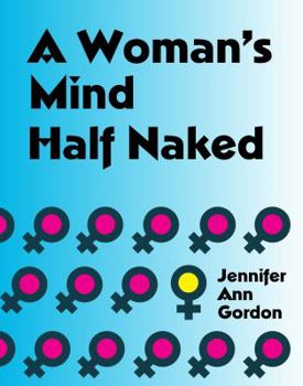 Paperback A Woman's Mind Half Naked Book