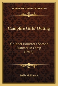 Paperback Campfire Girls' Outing: Or Ethel Hollister's Second Summer In Camp (1918) Book