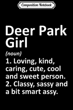 Composition Notebook: DEER PARK GIRL TX TEXAS Funny City Home Roots Gift  Journal/Notebook Blank Lined Ruled 6x9 100 Pages