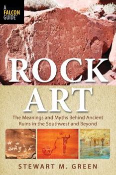 Paperback Rock Art: The Meanings and Myths Behind Ancient Ruins in the Southwest and Beyond Book