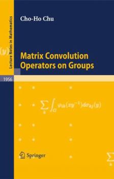 Paperback Matrix Convolution Operators on Groups Book