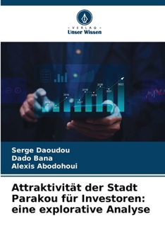Paperback Attraktivität der Stadt Parakou für Investoren: eine explorative Analyse [German] Book