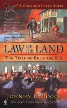 Mass Market Paperback Law of the Land: The Trial of Billy the Kid (a Guns and Gavel Novel) Book