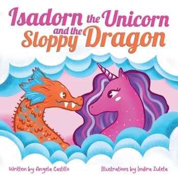 Paperback Isadorn the Unicorn and the Sloppy Dragon Book
