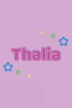 Thalia: Vornamen Notizbuch für Frauen und Mädchen - Notizbuch, Notizheft oder Schreibheft für Schule, Uni, Beruf, Job oder Einschulung mit Blümchen - ... - Format 6x9 ca. DIN A5 (German Edition)