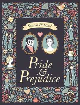 Hardcover Search and Find Pride & Prejudice: A Jane Austen Search and Find Book (Search & Find Classics) Book