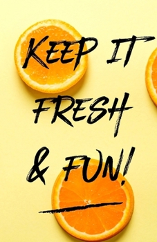 Paperback Keep It Fresh & Fun Book