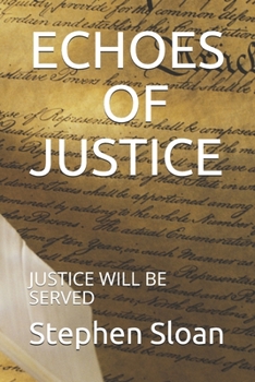 Paperback Echoes of Justice: Justice Will Be Served Book