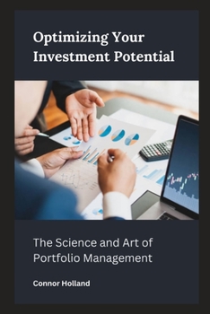 Paperback Optimizing Your Investment Potential: The Science and Art of Portfolio Management Book