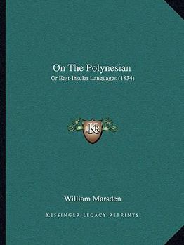 Paperback On The Polynesian: Or East-Insular Languages (1834) Book