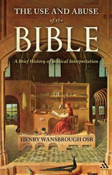 Paperback The Use and Abuse of the Bible: A Brief History of Biblical Interpretation Book