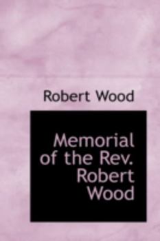 Paperback Memorial of the REV. Robert Wood Book