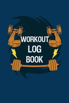 Paperback Workout Log Book: Fitness Logbook Journal and Planner with 90 Days Diet and Workout Log for Weight Lifting Log Notes Book