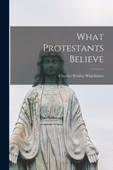 Paperback What Protestants Believe Book