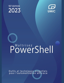 Paperback Maîtrisez PowerShell: Outils et techniques essentiels pour l'automatisation efficace [French] Book