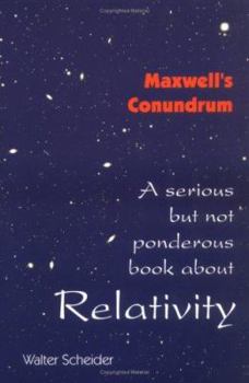 Paperback Maxwell's Conundrum Relativity: A Serious But Not Ponderous Book about Book