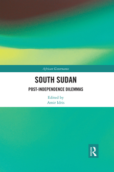 Paperback South Sudan: Post-Independence Dilemmas Book