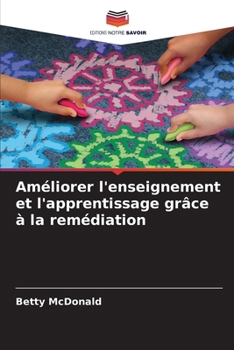 Paperback Améliorer l'enseignement et l'apprentissage grâce à la remédiation [French] Book