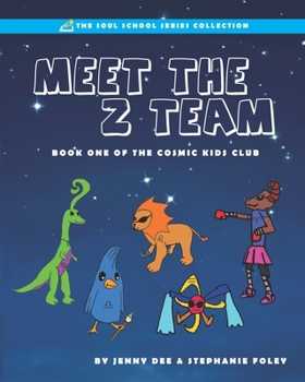 Paperback Meet the Z Team: Book 1 of the Cosmic Kids Club Book