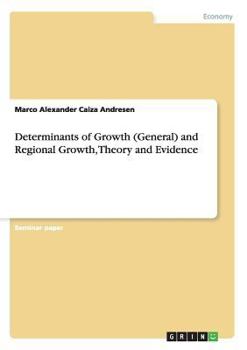 Paperback Determinants of Growth (General) and Regional Growth, Theory and Evidence Book