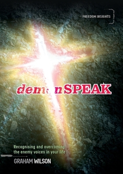 Paperback demonSPEAK: Recognising and overcoming the enemy voices in your life Book
