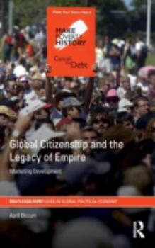 Hardcover Global Citizenship and the Legacy of Empire: Marketing Development Book