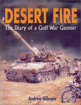 Hardcover Desert Fire: The Diary of a Gulf War Gunner Book