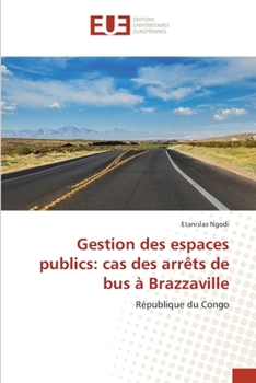Paperback Gestion des espaces publics: cas des arrêts de bus à Brazzaville [French] Book