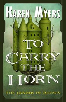 To Carry the Horn - A Virginian in Elfland - Book #1 of the Hounds of Annwn