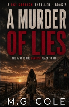 A MURDER OF LIES: A DCI Garrick Thriller - book 7 (DCI Garrick Crime Thrillers)
