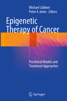 Epigenetic Therapy of Cancer: Preclinical Models and Treatment Approaches