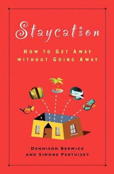 Paperback Staycation: How to Get Away Without Going Away Book