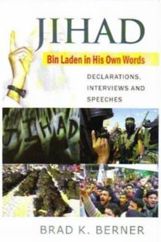 Hardcover Jihad: Bin Laden in His Own Words - Declarations, Interviews and Speeches Book