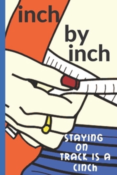 Paperback Inch by Inch: Staying on Track is a Cinch Book