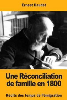 Paperback Une Réconciliation de famille en 1800: Récits des temps de l'émigration [French] Book