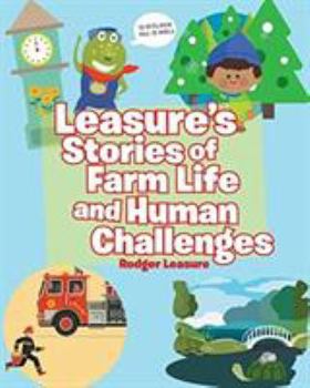 Paperback Leasure's Stories of Farm Life and Human Challenges Book