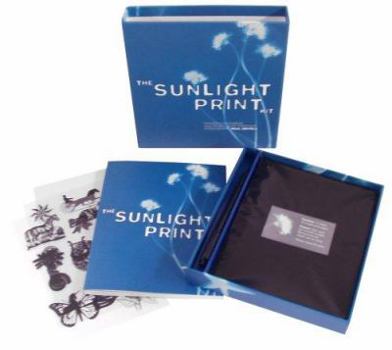 Hardcover The Sunlight Print Kit: Materials, Techniques, and Projects for Homemade Photography Book