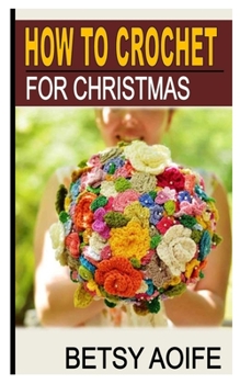 Paperback How to Crochet for Christmas Book
