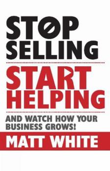 Paperback Stop Selling Start Helping [Jan 01, 2018] White, Matt Book