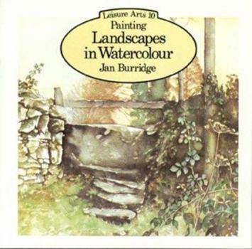 Painting Landscapes in Watercolour (Leisure Arts Painting Series)