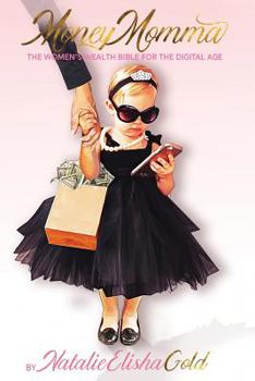 Paperback Money Momma: The Women's Wealth Bible For The Digital Age Book