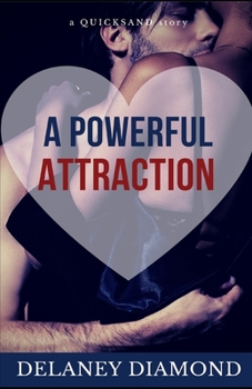A Powerful Attraction - Book #1 of the Quicksand