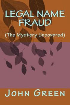 Paperback Legal Name Fraud: (the Mystery Uncovered) Book