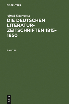 Hardcover Alfred Estermann: Die Deutschen Literatur-Zeitschriften 1815-1850. Band 11 [German] Book